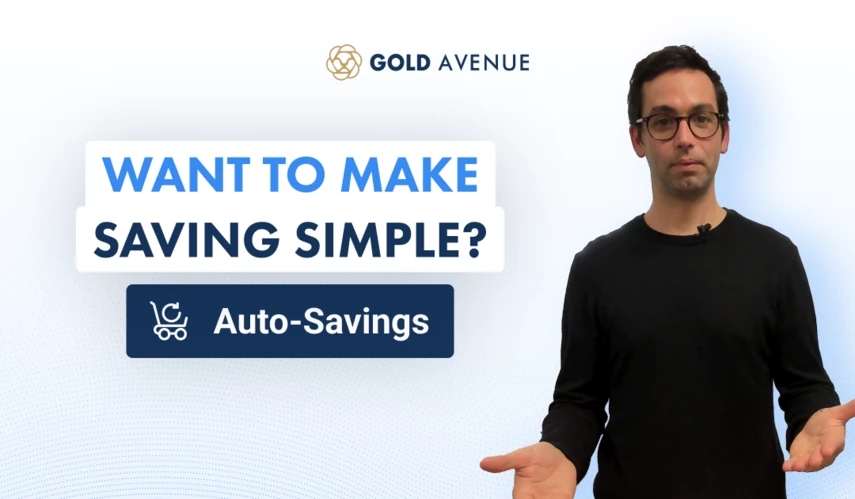 GOLD AVENUE Auto-Savings feature designed to make saving in gold and silver simple and accessible to everyone