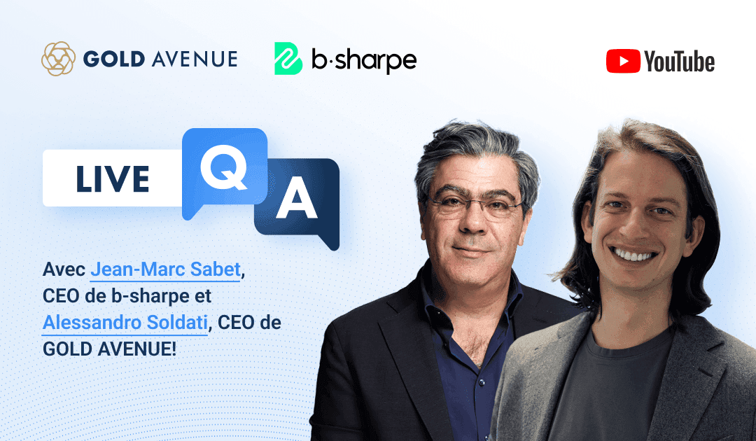 Optimisez épargne avec GOLD AVENUE & b-sharpe! une session Q&R sur l'épargne, Alessandro Soldati de GOLD AVENUE et Jean-Marc Sabet de b-sharpe